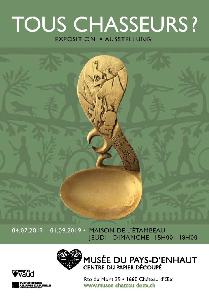Flyer Exposition Tous Chasseurs 04 07 19 Au 01 09 19 Musée du Pays-d'Enhaut & Centre Suisse du Papier Découpé