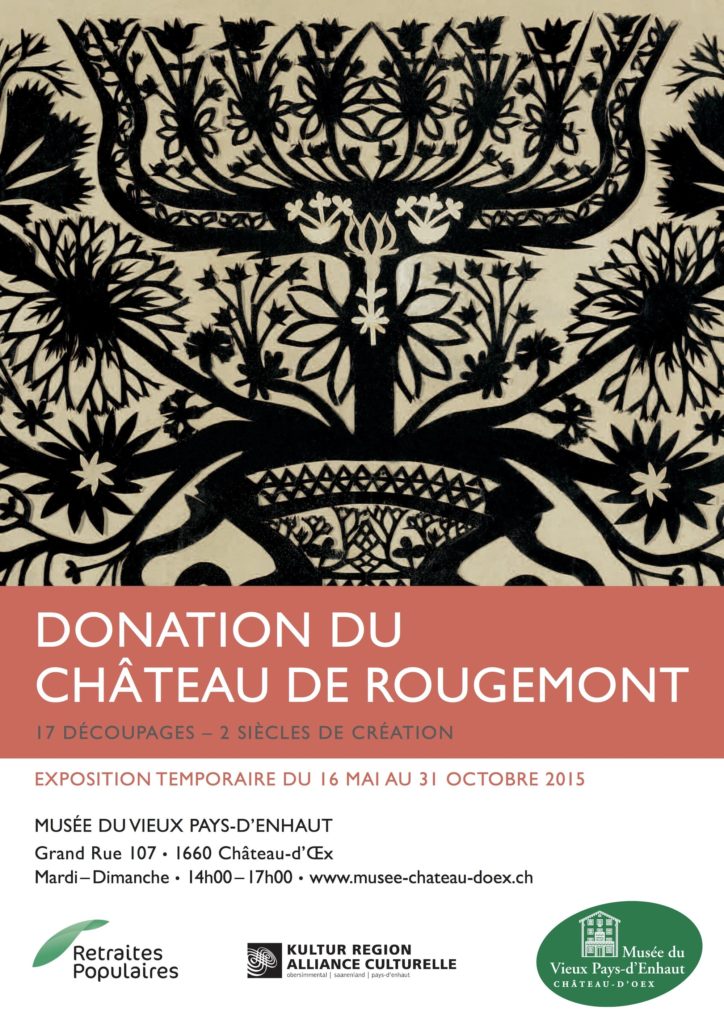 Flyer Exposition Du 16 05 2015 Au 31 10 2015 Donation Du Chateau De Rougemont 17 Decoupages 2 Siecles De Creation Musée du Pays-d'Enhaut & Centre Suisse du Papier Découpé